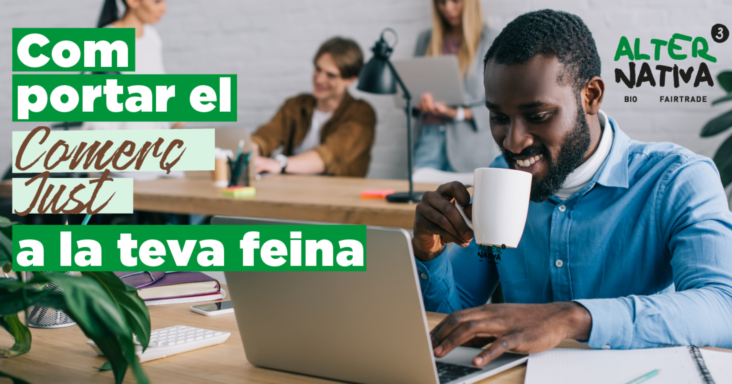 Com portar el Comerç Just a la teva feina