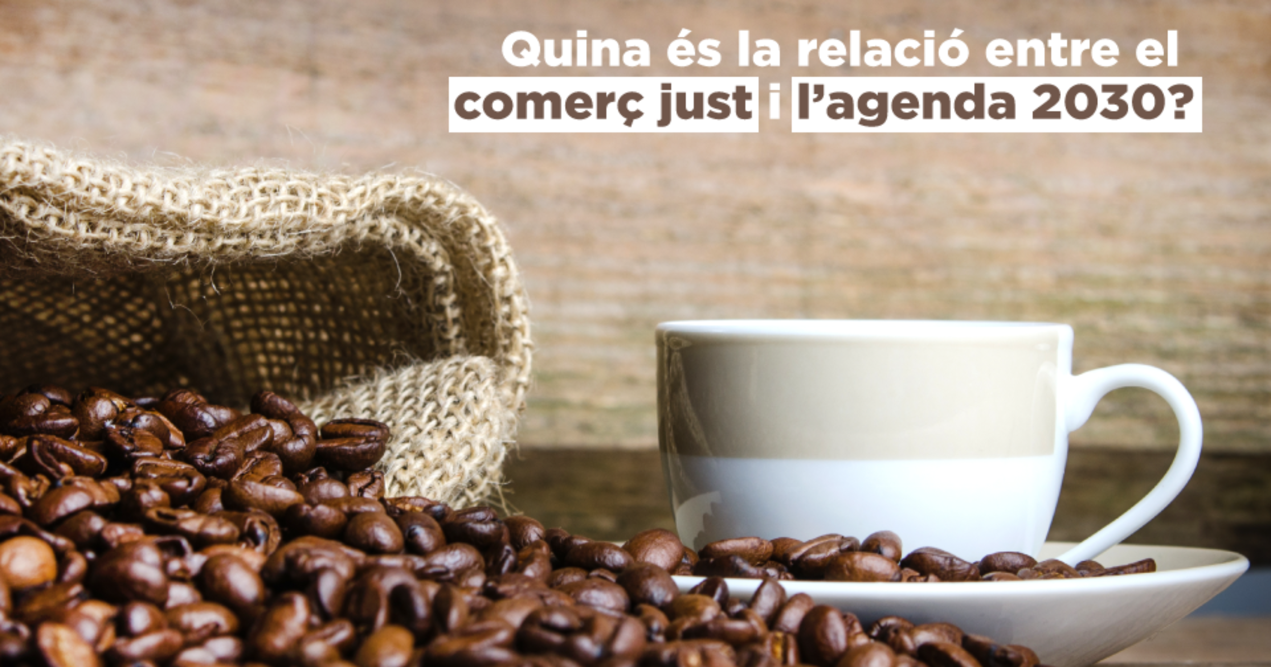 Quina és la relació entre el comerç just i l’agenda 2030