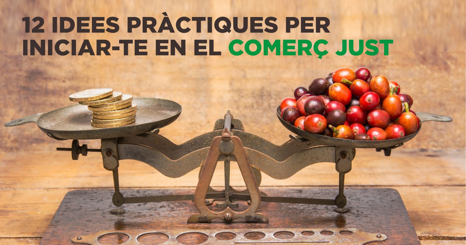 12 idees pràctiques per iniciar-te en el comerç just
